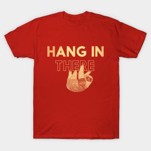 Hang in There T-Shirt